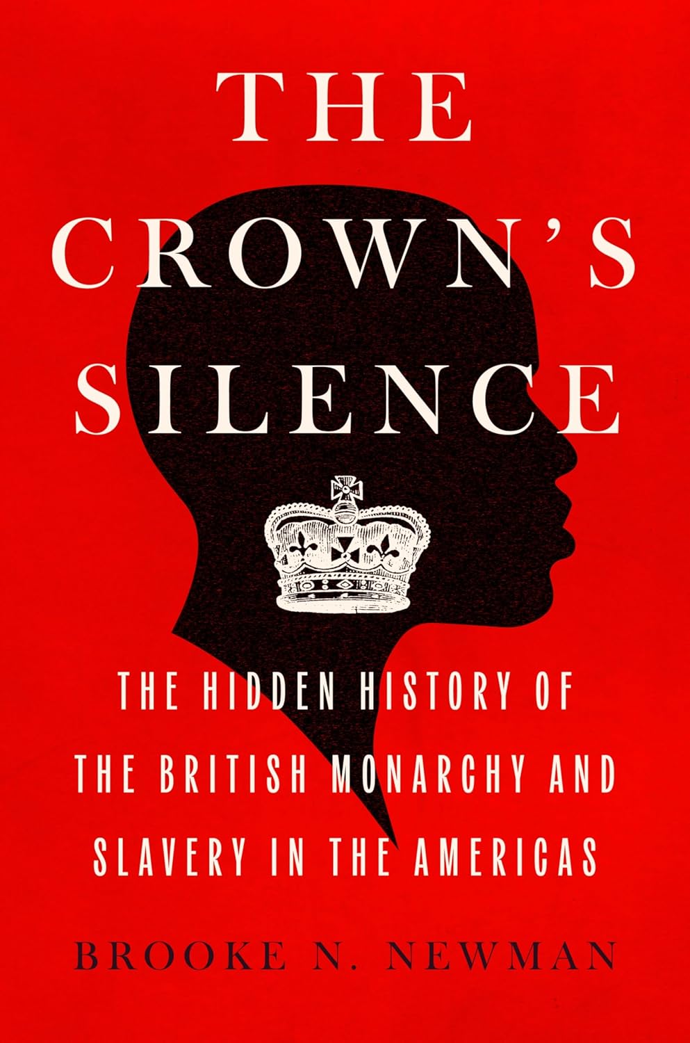 The Crown's Silence // The Hidden History of the British Monarchy and Slavery in the Americas (Pre-Order, Jan 27 2026)