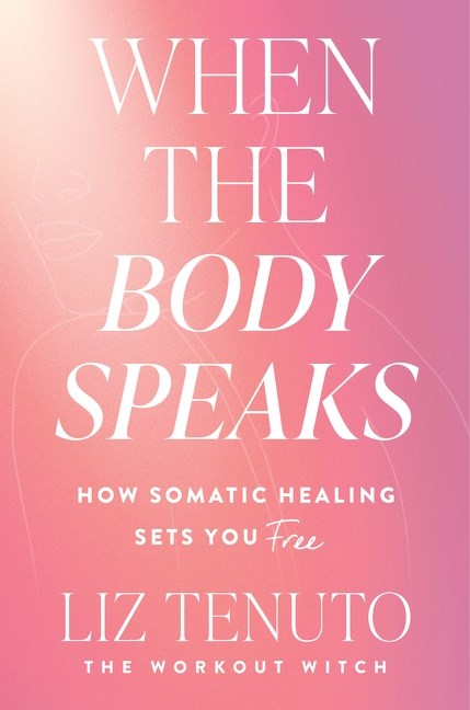When the Body Speaks // How Somatic Healing Sets You Free