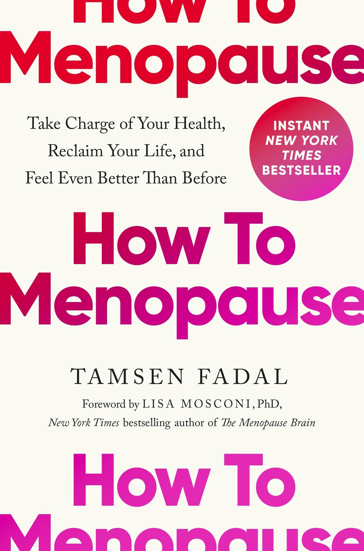 How to Menopause // Take Charge of Your Health, Reclaim Your Life, and Feel Even Better Than Before