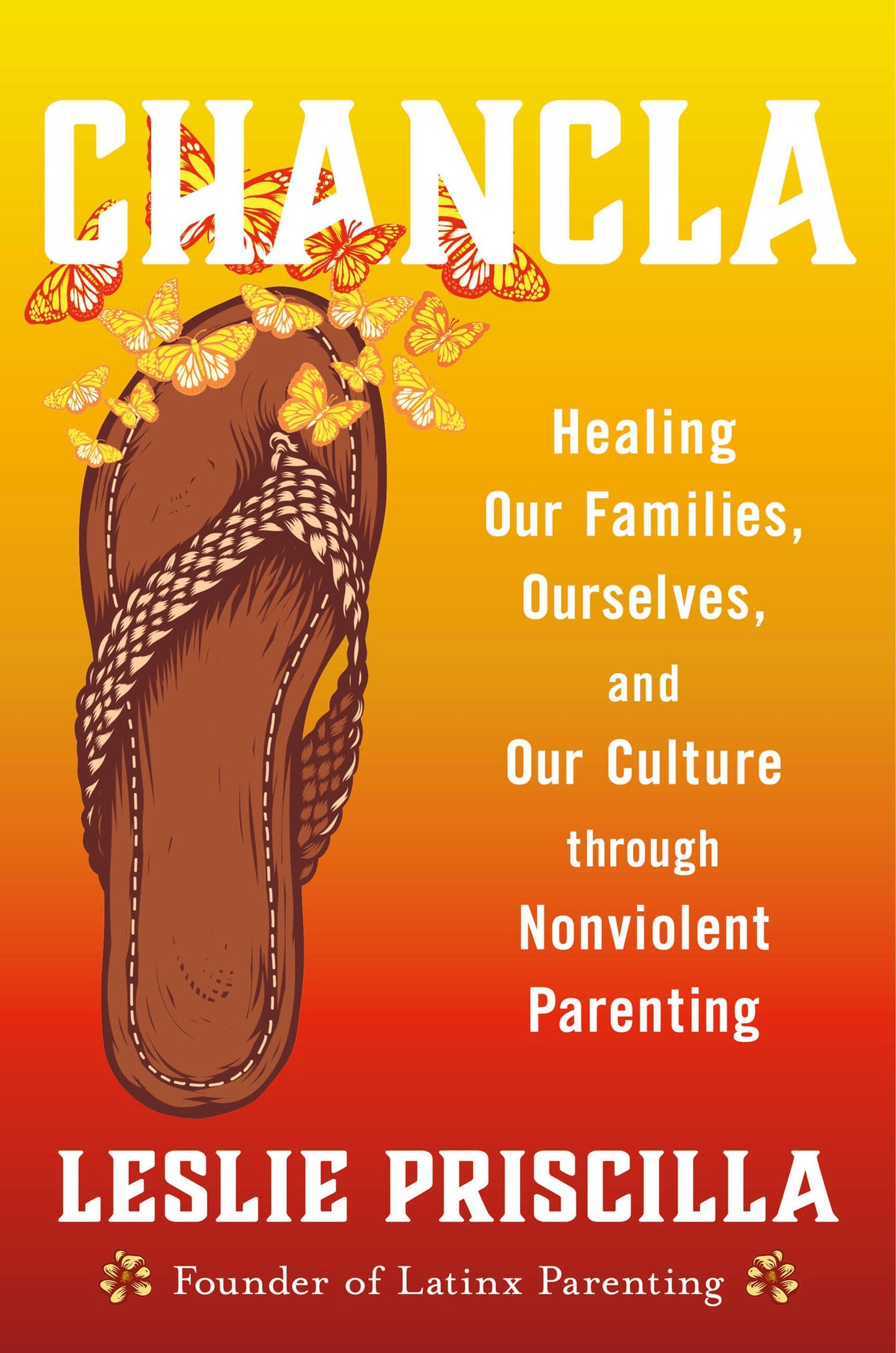 Chancla // Healing Our Families, Ourselves, and Our Culture Through Nonviolent Parenting (Pre-order, Aug 18 2026)
