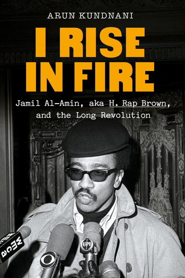 I Rise in Fire // Jamil Al-Amin, aka H. Rap Brown, and the Long Revolution (Pre-order, March 23 2027)