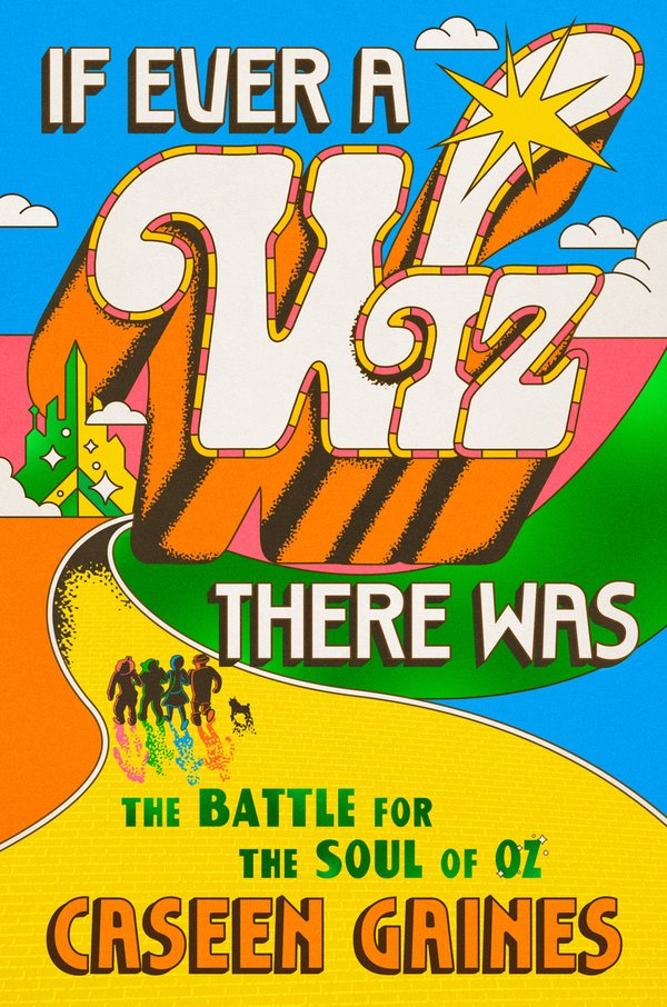If Ever a Wiz There Was // The Battle for the Soul of Oz (Pre-order, Feb 23 2027)
