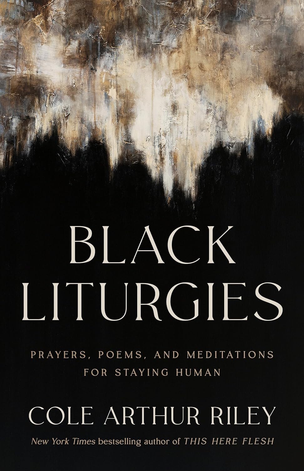 Black Liturgies // Prayers, Poems, and Meditations for Staying Human