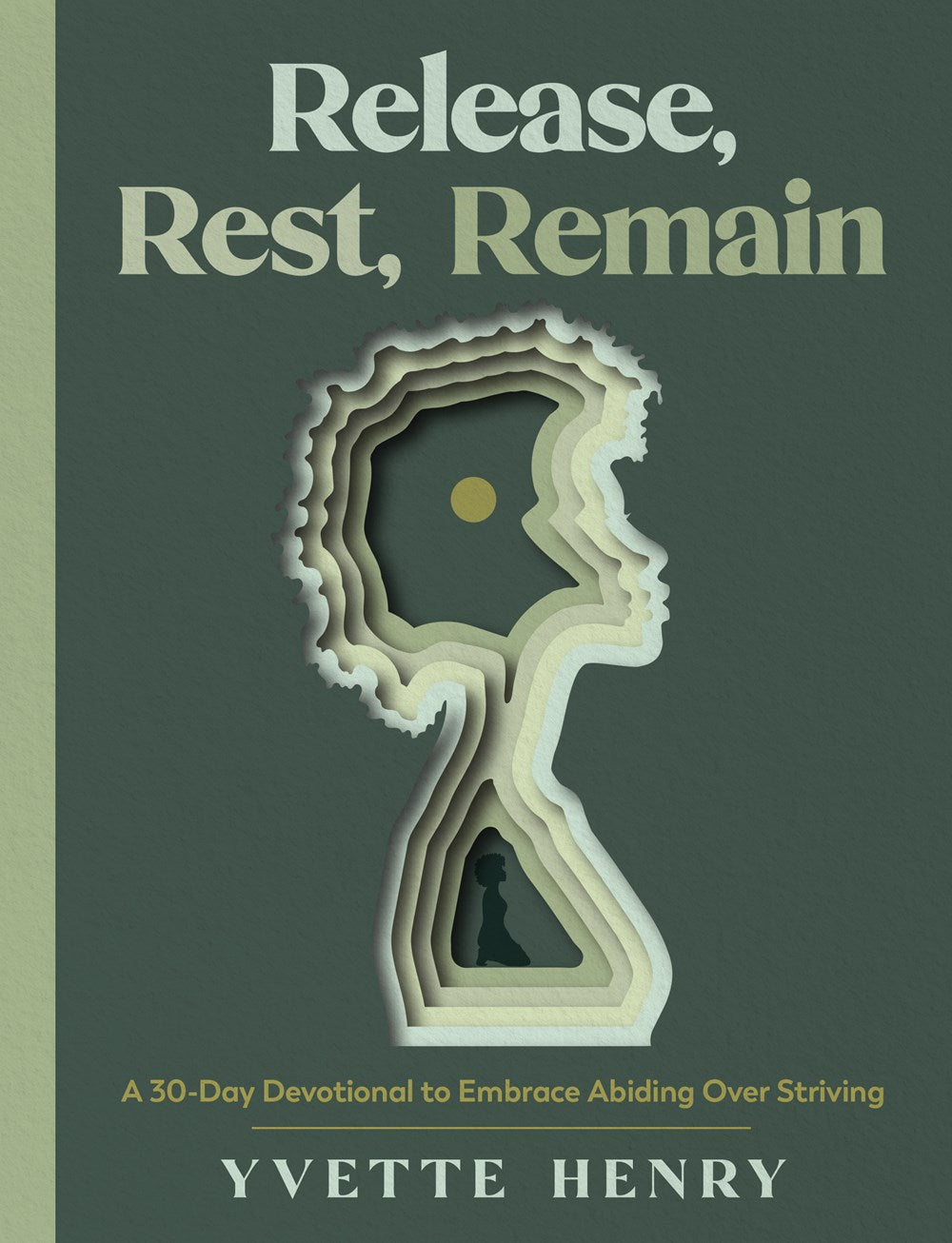 Release, Rest, Remain // A 30-Day Devotional to Embrace Abiding Over Striving (Pre-order, Feb 10 2026)