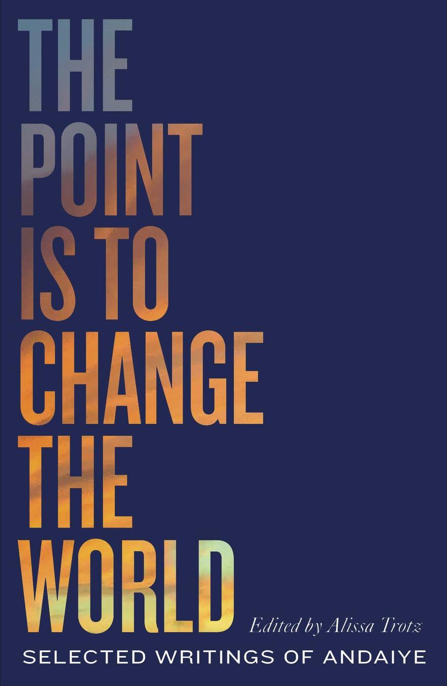 The Point is to Change the World // Selected Writings of Andaiye