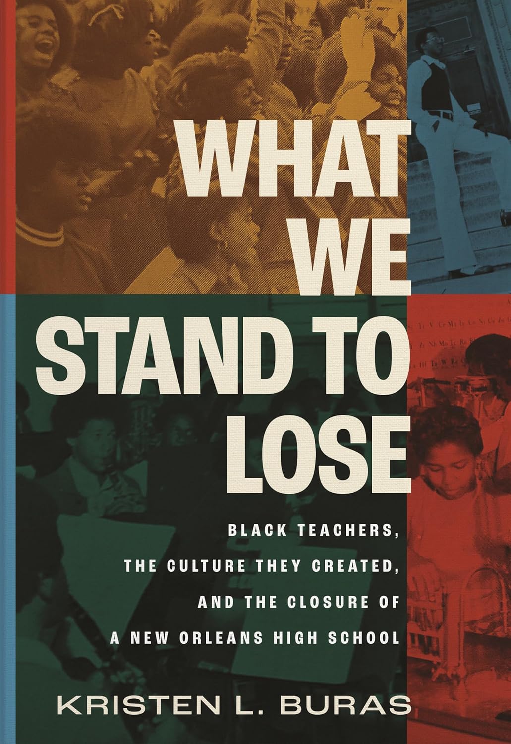 What We Stand to Lose // Black Teachers, the Culture They Created, and the Closure of a New Orleans High School