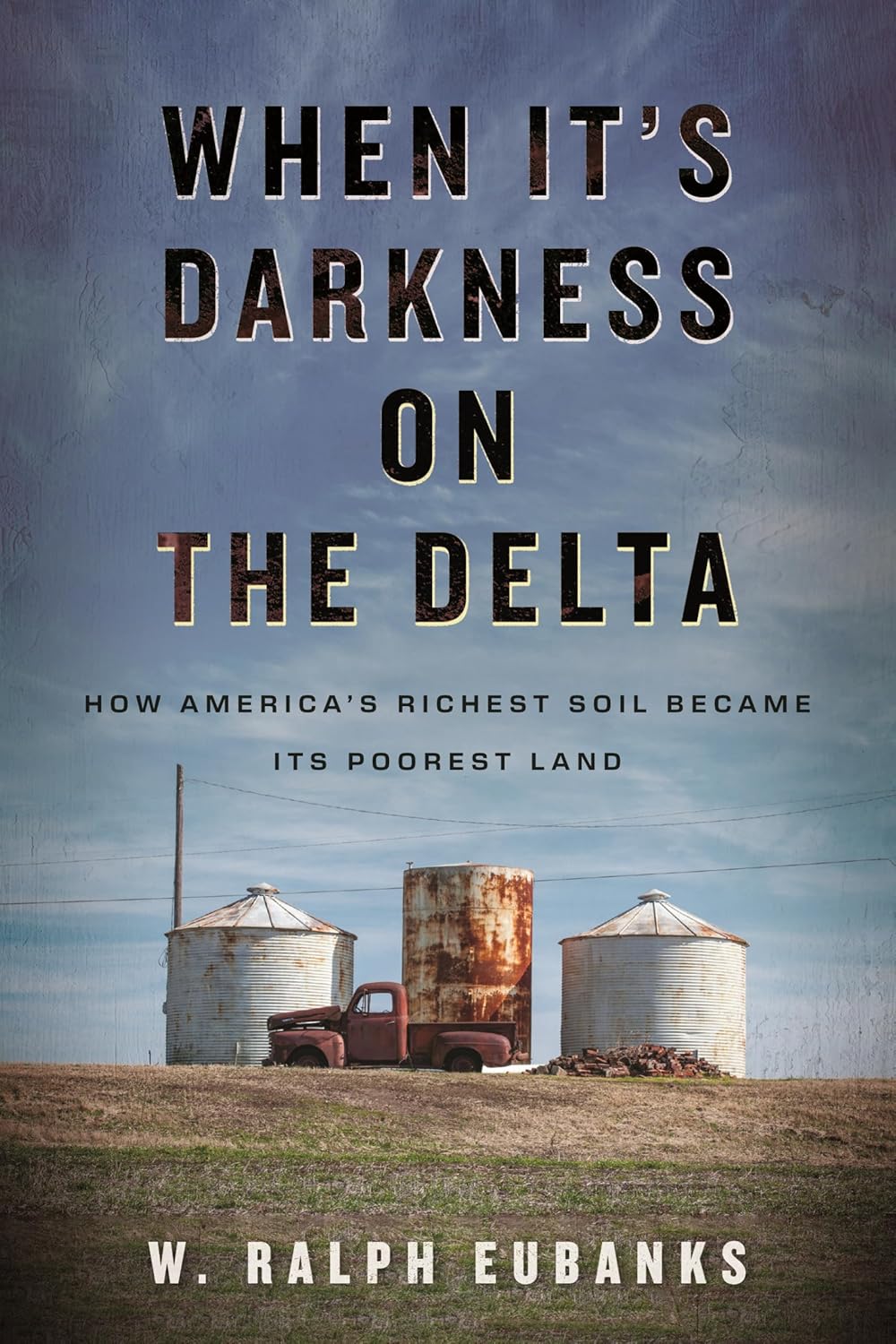 When It's Darkness on the Delta // How America's Richest Soil Became Its Poorest Land (Pre-Order, Jan 13 2026)