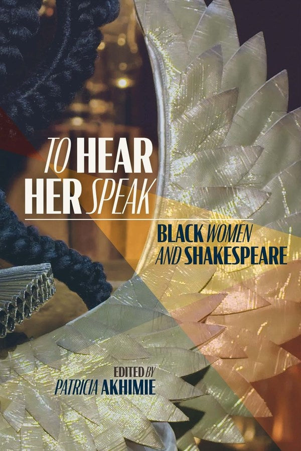 To Hear Her Speak // Black Women and Shakespeare Volume 595 (Pre-order, Sep 22 2026)