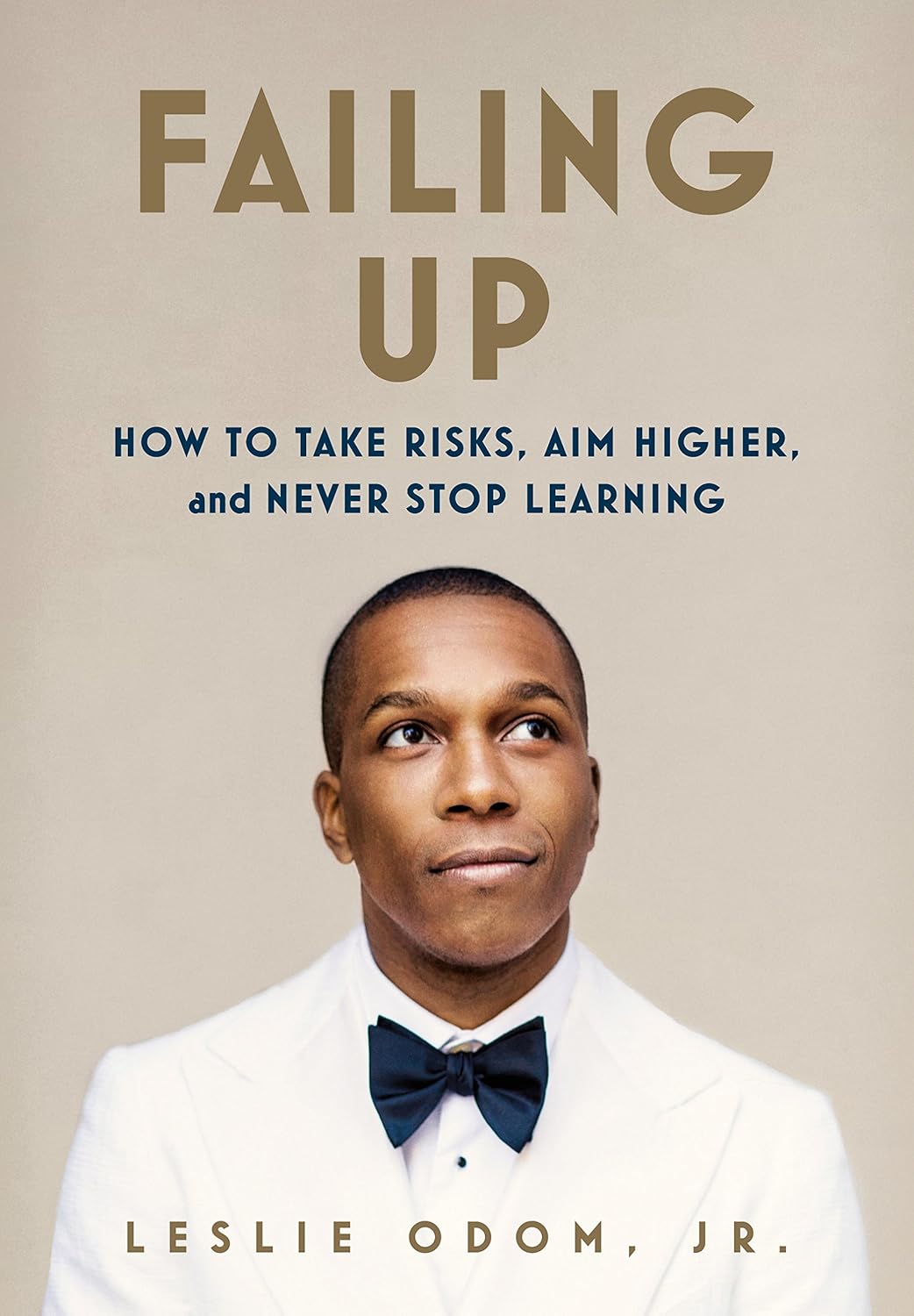 Failing Up // How to Take Risks, Aim Higher, and Never Stop Learning