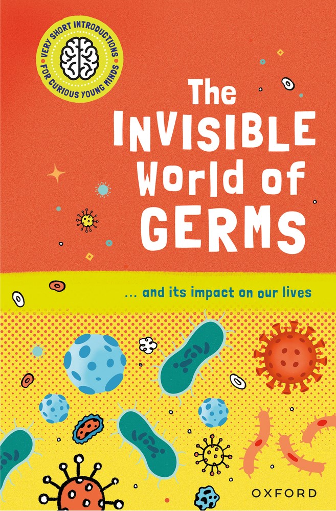 The Invisible World of Germs // ...and Its Impact on Our Lives (Pre-order, Nov 2 2025)