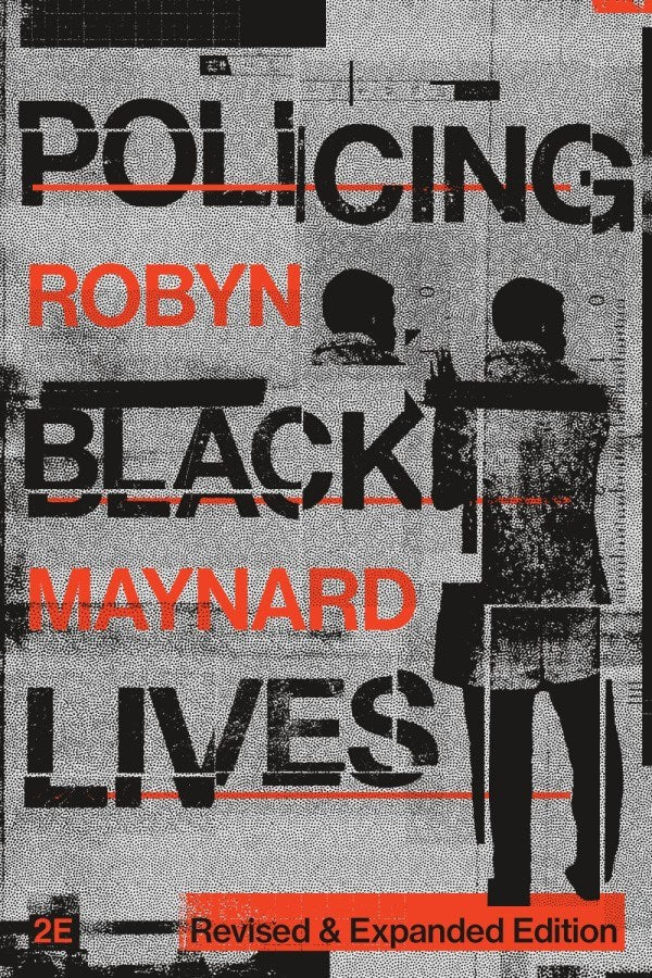 Policing Black Lives // State Violence in Canada from Slavery to Present