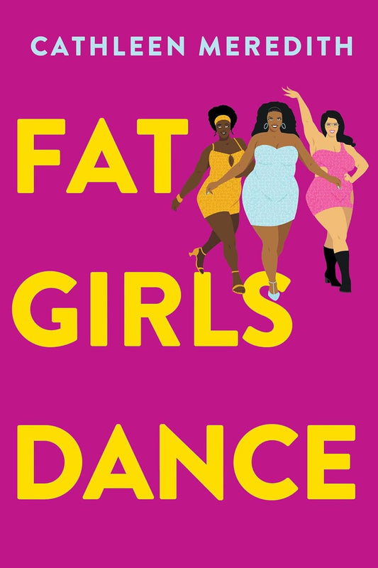 Fat Girls Dance // (Pre-Order, Oct 22 2024)