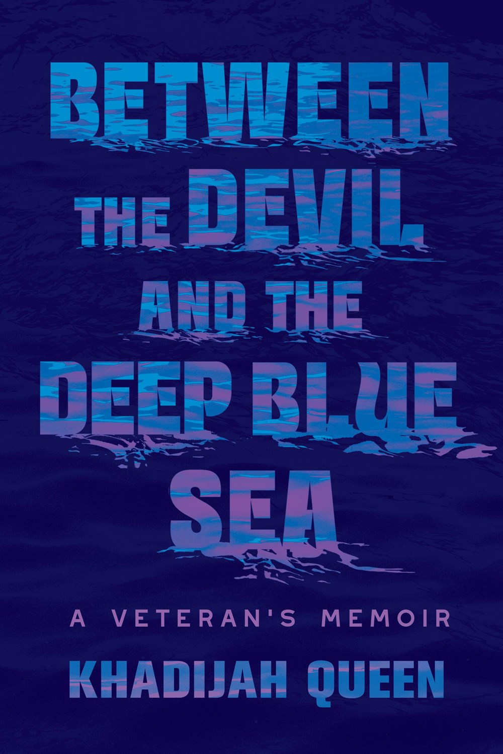 Between the Devil and the Deep Blue Sea // A Veteran's Memoir