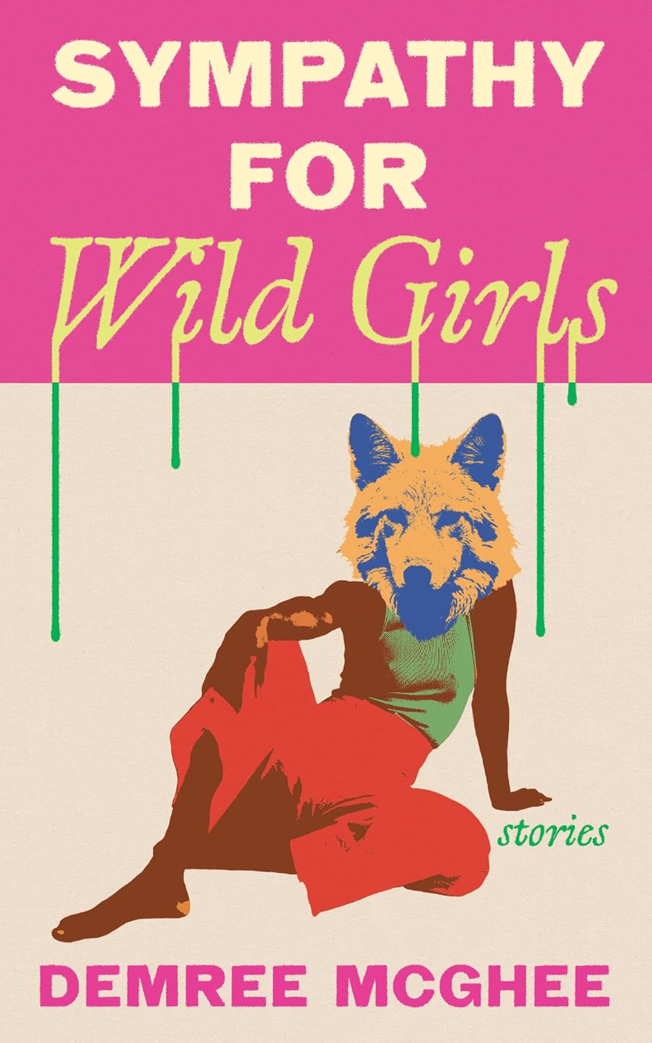 Sympathy for Wild Girls // Stories