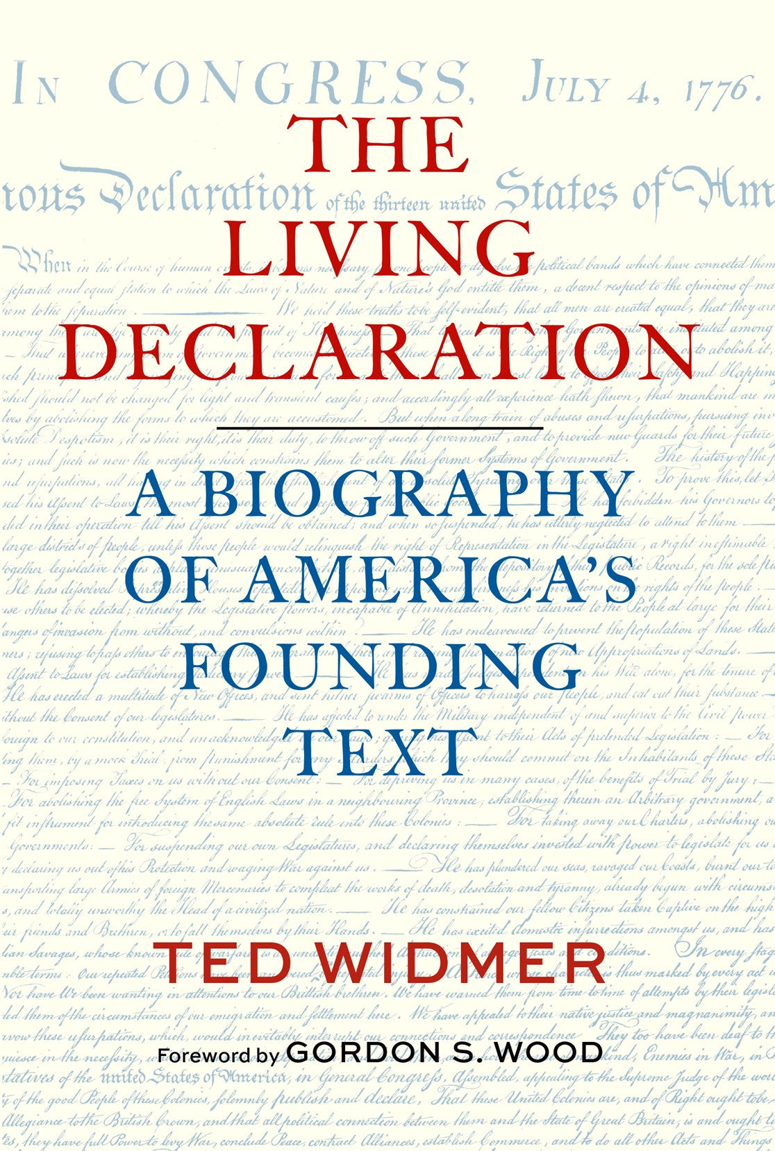 The Living Declaration: // A Biography of America's Founding Text