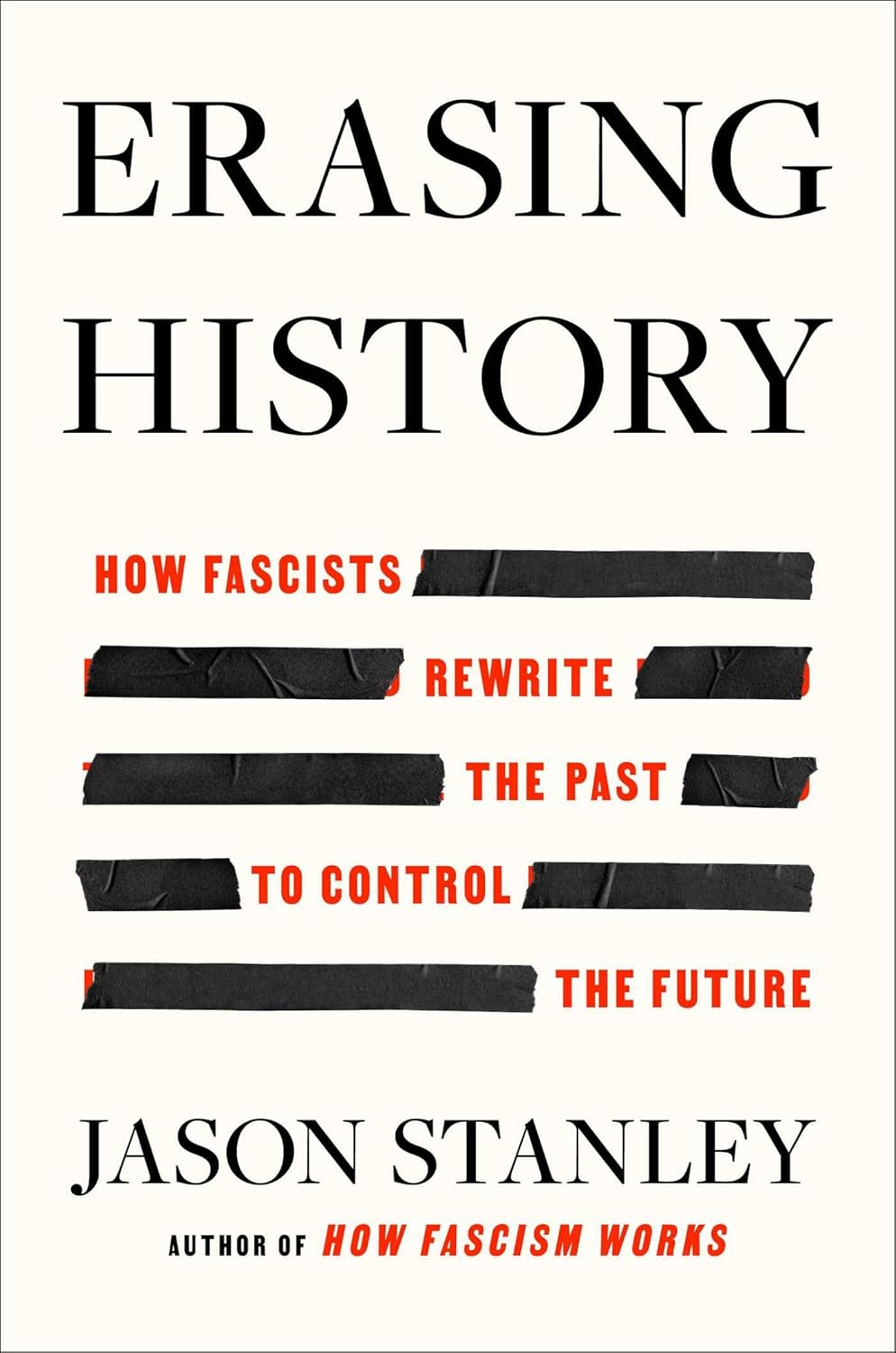 Erasing History // How Fascists Rewrite the Past to Control the Future