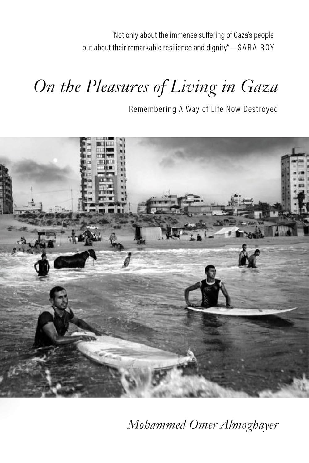 On The Pleasures of Living in Gaza // Remembering a Way of Life Now Destroyed