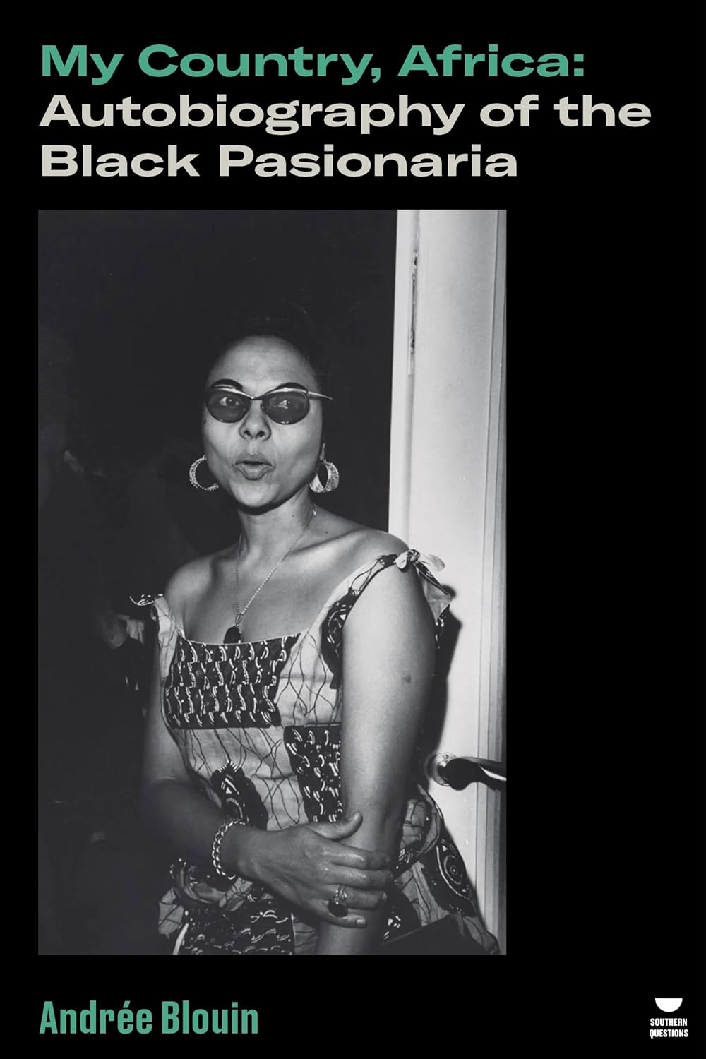 My Country, Africa // Autobiography of the Black Pasionaria