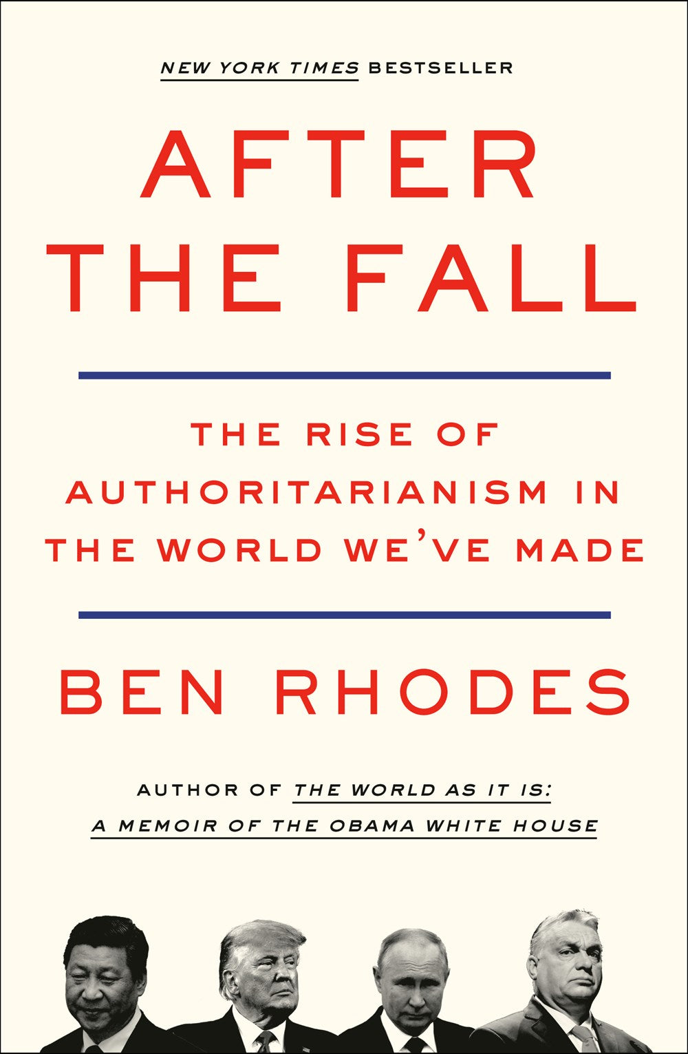 After the Fall // The Rise of Authoritarianism in the World We've Made