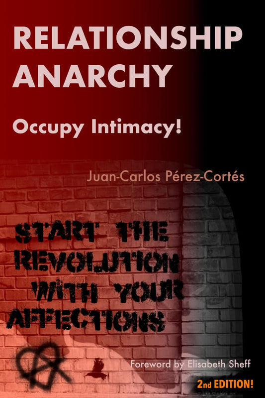 Relationship Anarchy // Occupy Intimacy!