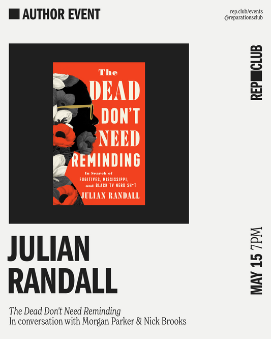 May 15th EVENT: The Dead Don't Need Reminding // Julian Randall, Nick Brooks, + Morgan Parker