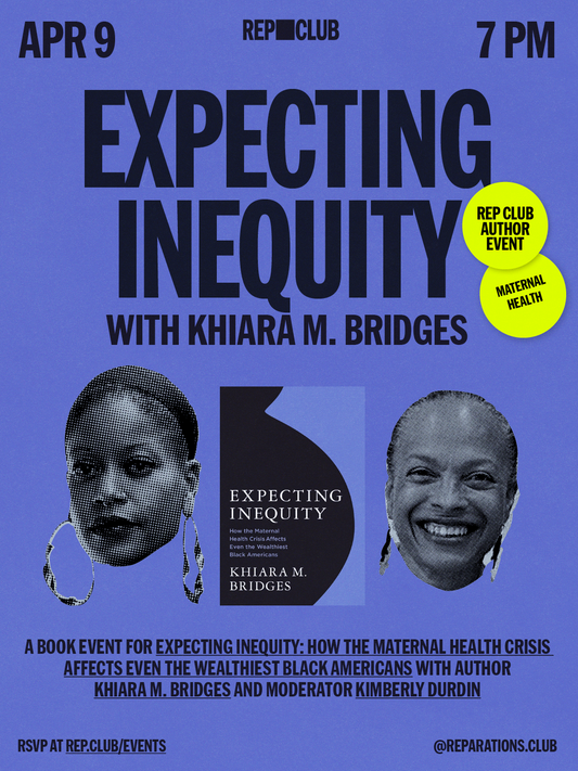 April 9th EVENT: Expecting Inequity w/ Khiara M. Bridges & Kimberly Durdin