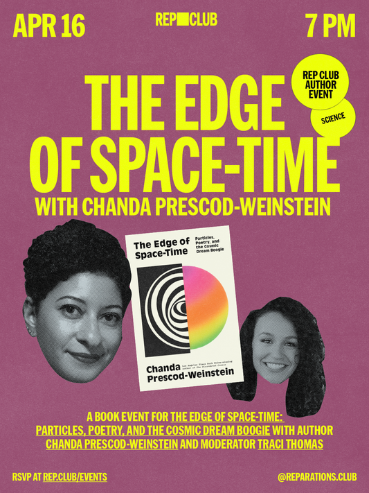 April 16th EVENT: The Edge of Space-Time w/ Chanda Prescod-Weinstein & Traci Thomas