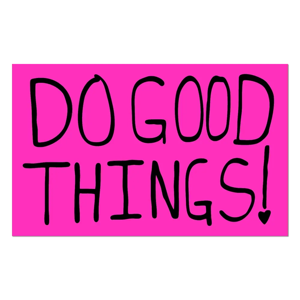 Do Good Things // Sam Durant - Die-Cut Sticker