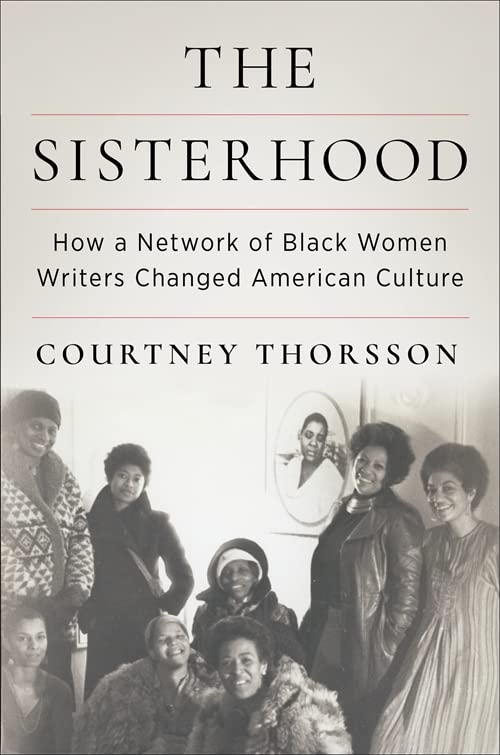 The Sisterhood // How a Network of Black Women Writers Changed American Culture
