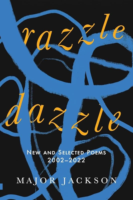 Razzle Dazzle // New and Selected Poems 2002-2022