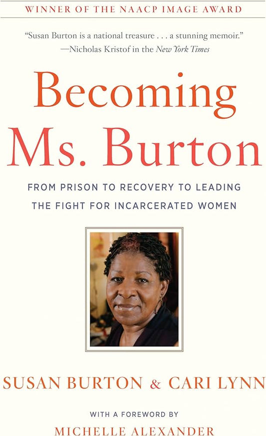 Becoming Ms. Burton // From Prison to Recovery to Leading the Fight for Incarcerated Women