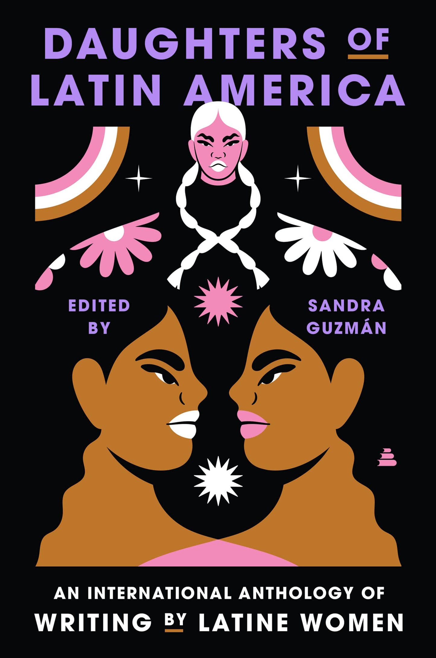 Daughters of Latin America // An International Anthology of Writing by Latine Women