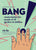 Bang! // Masturbation for People of All Genders and Abilities (Pre-Order, Oct 24 2023)