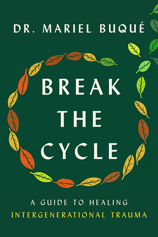 Break the Cycle // A Guide to Healing Intergenerational Trauma