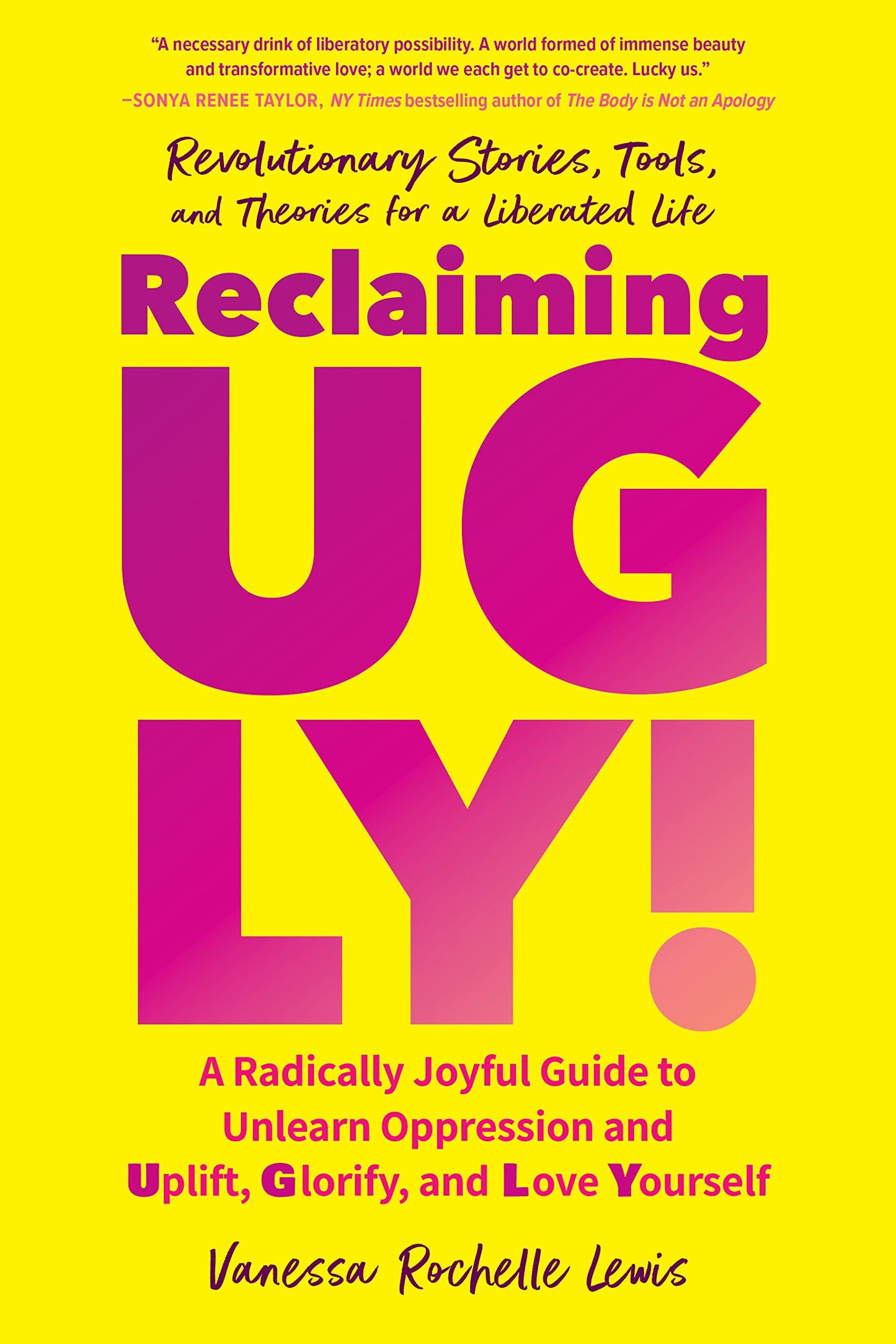 Reclaiming Ugly! // A Radically Joyful Guide to Unlearn Oppression and Uplift, Glorify, and Love Yourself