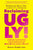 Reclaiming Ugly! // A Radically Joyful Guide to Unlearn Oppression and Uplift, Glorify, and Love Yourself (Pre-Order, Jan 23 2024)