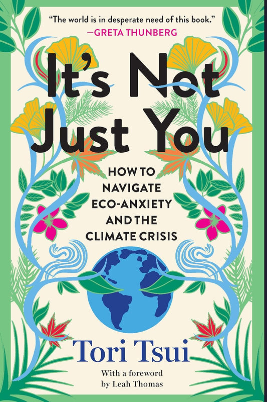 It's Not Just You // How to Navigate Eco-Anxiety and the Climate Crisis (Pre-Order, Apr 07 2026)