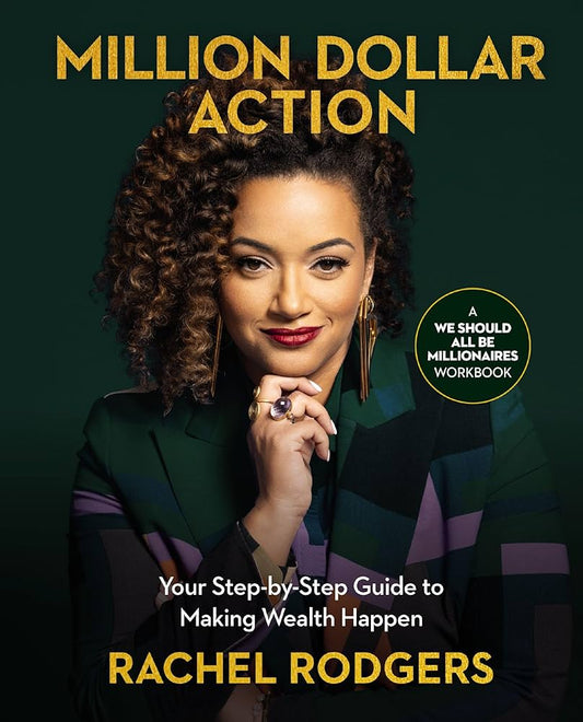 Million Dollar Action: // Your Step-By-Step Guide to Making Wealth Happen (Pre-Order, June 11 2024)