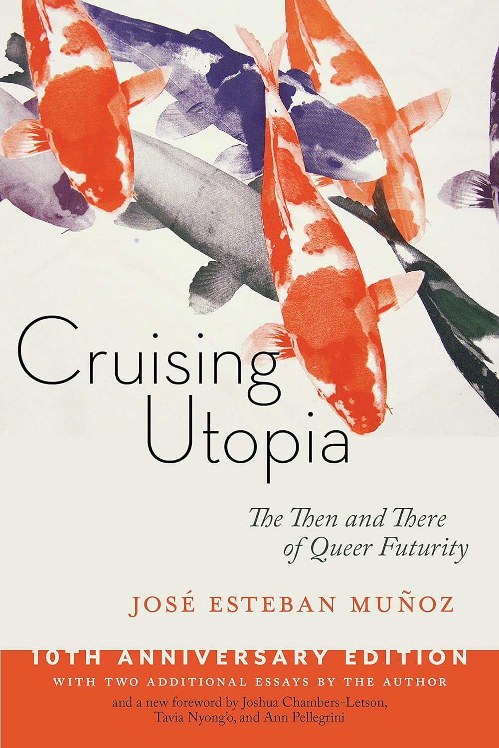 Cruising Utopia // The Then and There of Queer Futurity (10th Anniversary Edition)