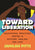 Toward Liberation // Educational Practices Rooted in Activism, Healing and Love (Pre-Order, Dec 5 2023)