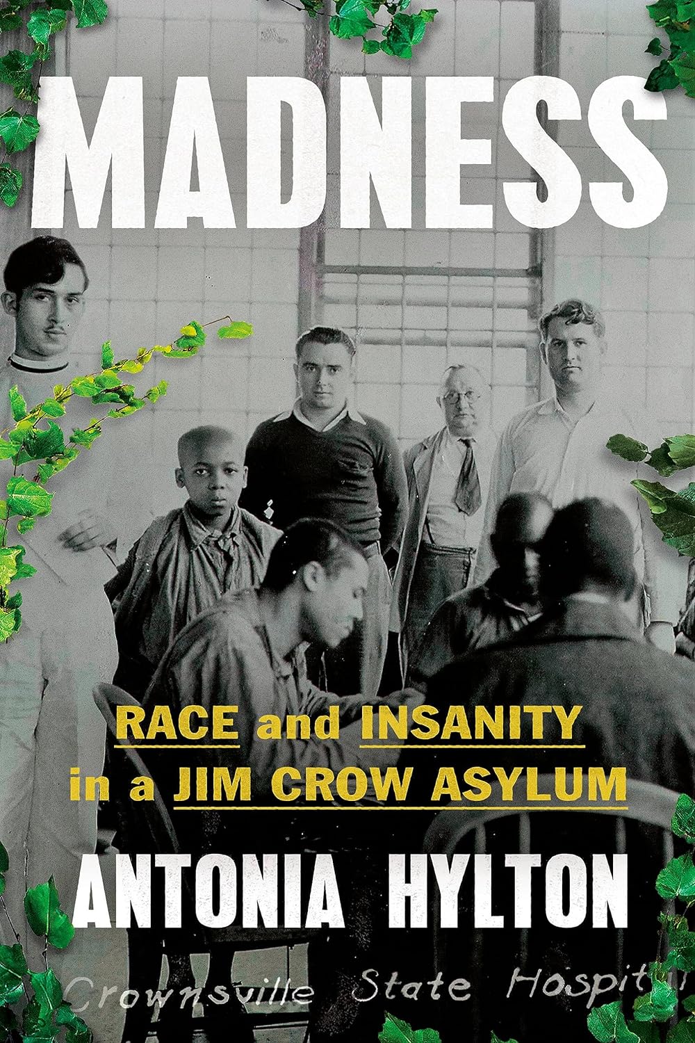 Madness // Race and Insanity in a Jim Crow Asylum