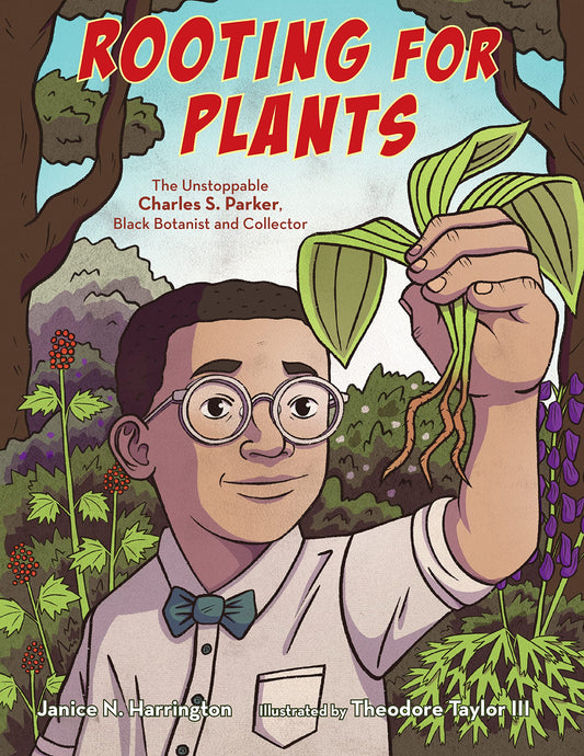 Rooting for Plants // The Unstoppable Charles S. Parker, Black Botanist and Collector