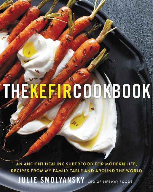 The Kefir Cookbook // An Ancient Healing Superfood for Modern Life, Recipes from My Family Table and Around the World