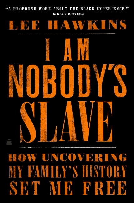 I Am Nobody's Slave // How Uncovering My Family's History Set Me Free