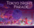 Tokyo Night Parade // (Pre-Order, Oct 10 2023)