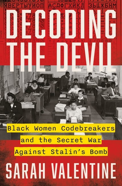 Decoding the Devil //  Black Women Codebreakers and the Secret War Against Stalin's Bomb