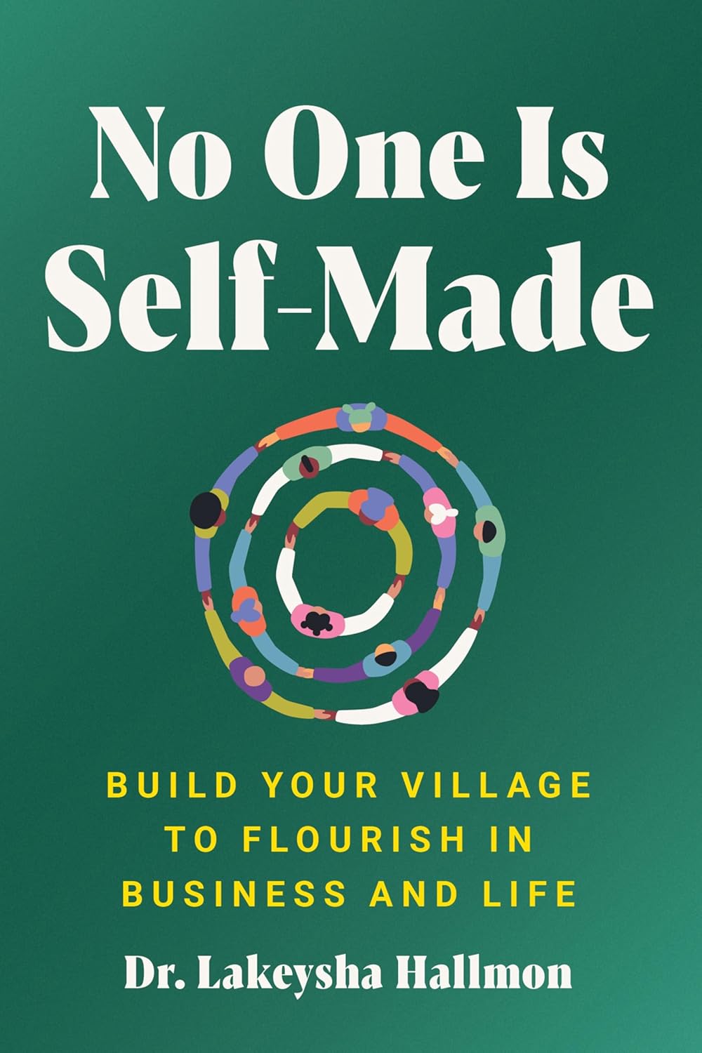 No One Is Self-Made // Build Your Village to Flourish in Business and Life (Pre-Order, Feb 4 2025)