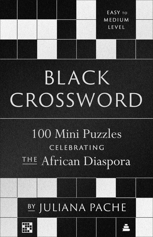 Black Crossword: // 100 Mini Puzzles Celebrating the African Diaspora (Pre-Order, Aug 20 2024)