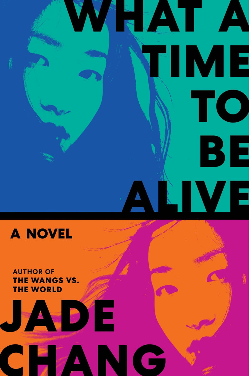 What a Time to Be Alive: // A Novel