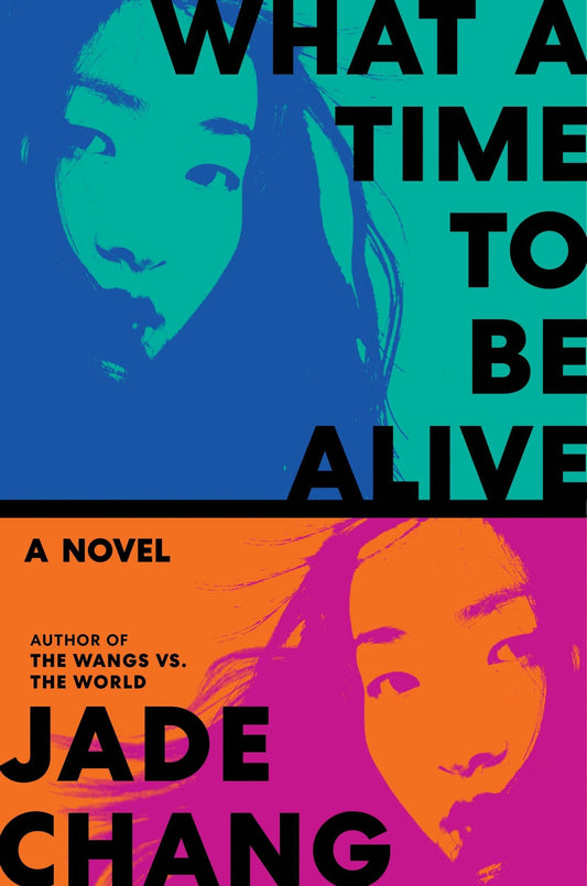 What a Time to Be Alive: // A Novel